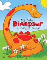 My Cute Dinosaur Coloring Book for Toddlers