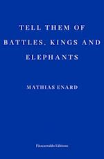 Tell Them of Battles, Kings, and Elephants