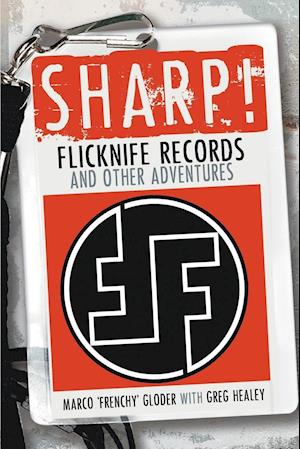 Sharp! Flicknife Records and Other Adventures