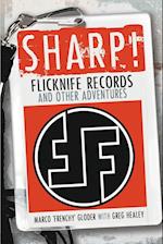 Sharp! Flicknife Records and Other Adventures