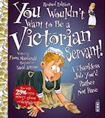 You Wouldn't Want To Be A Victorian Servant!