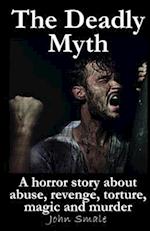 THE DEADLY MYTH