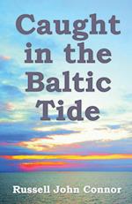 Caught in the Baltic Tide