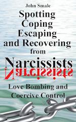 Spotting, Coping, Escaping and Recovering from Narcissists