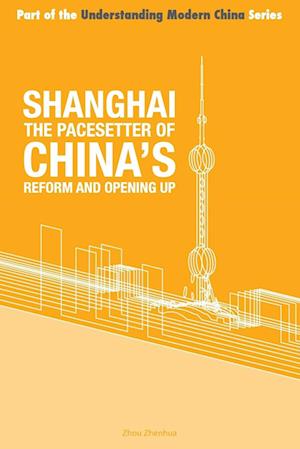 Shanghai - the 'Pacesetter' of China's Reform and Opening Up