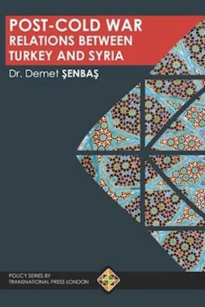 Post-Cold War Relations Between Turkey and Syria