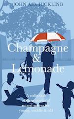 Champagne & Lemonade: a collection of short stories, of mixed genres, for young, middle and old 