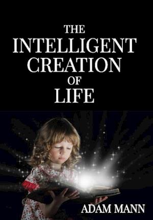 Intelligent Creation of Life