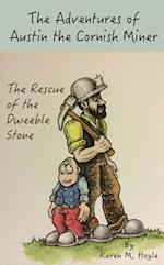 Adventures of Austin the Cornish Miner: The Rescue of the Dweeble Stone