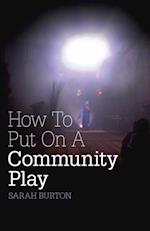 How to Put on a Community Play