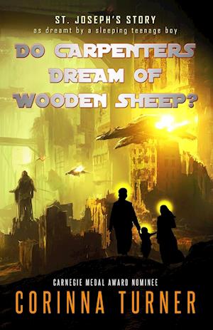 Do Carpenters Dream of Wooden Sheep?: St. Joseph's Story as dreamt by a sleeping teenage boy