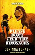 Please Don't Feed the Dinosaurs