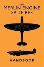 The Merlin Engine Spitfires Handbook