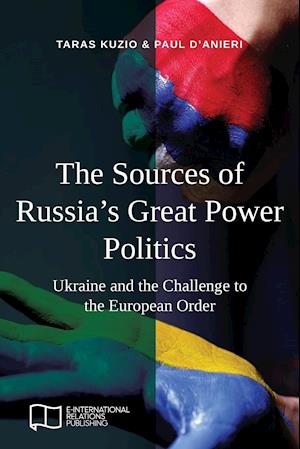 The Sources of Russia's Great Power Politics