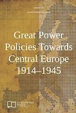 Great Power Policies Towards Central Europe 1914-1945
