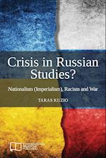 Crisis in Russian Studies? Nationalism (Imperialism), Racism and War 