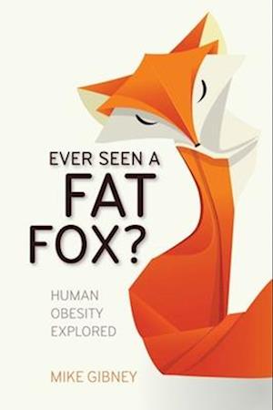 Ever Seen a Fat Fox?