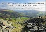 Walking the Old Ways of East Breconshire and the Black Mountains