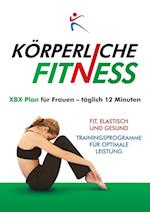 Körperliche Fitness Xbx Plan Für Frauen - Täglich 12 Minuten