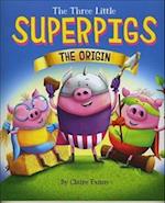 The Three Little Superpigs - The Origin