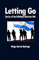 Letting Go: Stories of the Falklands-Malvinas War 