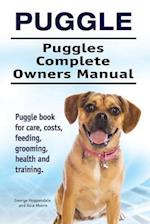 Puggle. Puggles Complete Owners Manual. Puggle book for care, costs, feeding, grooming, health and training.