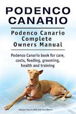 Podenco Canario. Podenco Canario Complete Owners Manual. Podenco Canario book for care, costs, feeding, grooming, health and training.