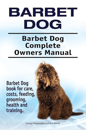 Barbet Dog. Barbet Dog Complete Owners Manual. Barbet Dog book for care, costs, feeding, grooming, health and training.