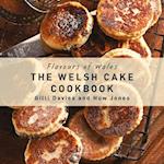 Flavours of Wales: Welsh Cake Cookbook, The