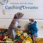 Celestine and the Hare: Catching Dreams