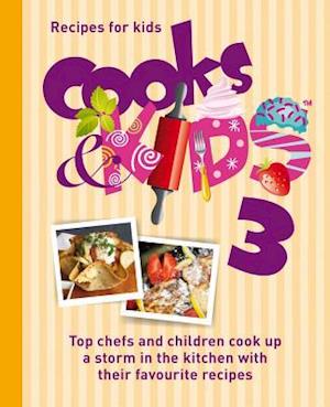 Cooks and Kids: 3. Recipes by Kids for Kids