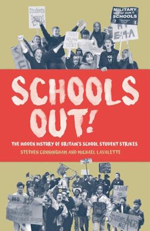 Schools Out! : The Hidden History of Britain's School Student Strikes
