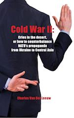 Cold War II: Cries in the Desert or How to Counterbalance NATO's Propaganda from Ukraine to Central Asia