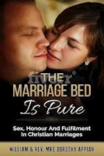 The Marriage Bed Is Pure : Sex, Honour And Fulfilment In Christian Marriages