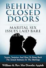 BEHIND CLOSED DOORS: MARITAL SECRETS LAID BARE : SECRETS, SURPRISES, AND HOW TO BRING BACK THE SEXUAL INTIMACY IN THE MARRIAGE