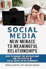 SOCIAL MEDIA: NEW MENACE TO MEANINGFUL RELATIONSHIPS