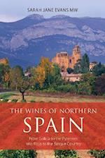 The wines of northern Spain : From Galicia to the Pyrenees and Rioja to the Basque Country