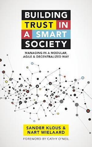 Building trust in a smart society : Managing in a modular, agile and decentralized way