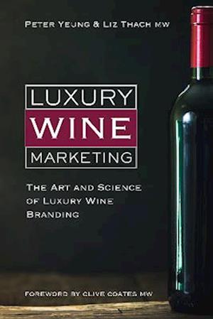 Luxury wine marketing : The art and science of luxury wine branding