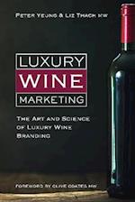 Luxury wine marketing : The art and science of luxury wine branding