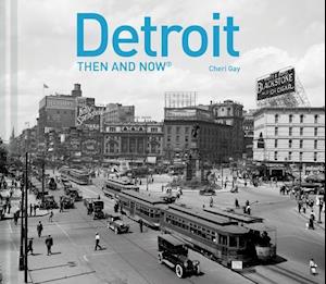 Detroit Then and Now®