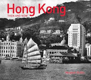 Hong Kong Then and Now®