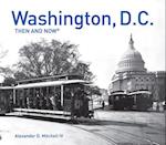 Washington, D.C. Then and Now(r)