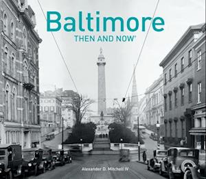 Baltimore Then and Now®