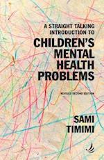 Straight Talking Introduction to Children's Mental Health Problems (second edition)