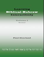 Learning Biblical Hebrew Interactively, I (Student Edition, Revised)