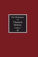 The Dictionary of Classical Hebrew Volume 1