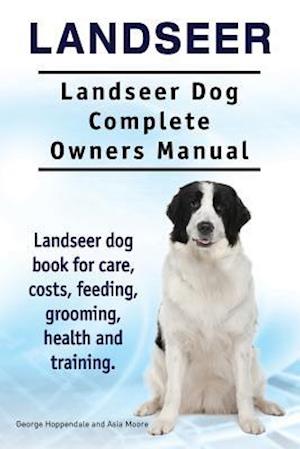 Landseer. Landseer Dog Complete Owners Manual. Landseer dog book for care, costs, feeding, grooming, health and training.