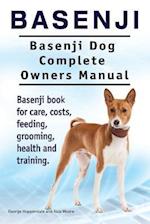 Basenji. Basenji Dog Complete Owners Manual. Basenji book for care, costs, feeding, grooming, health and training.