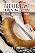 Hebrew Foundations of the Christian Faith